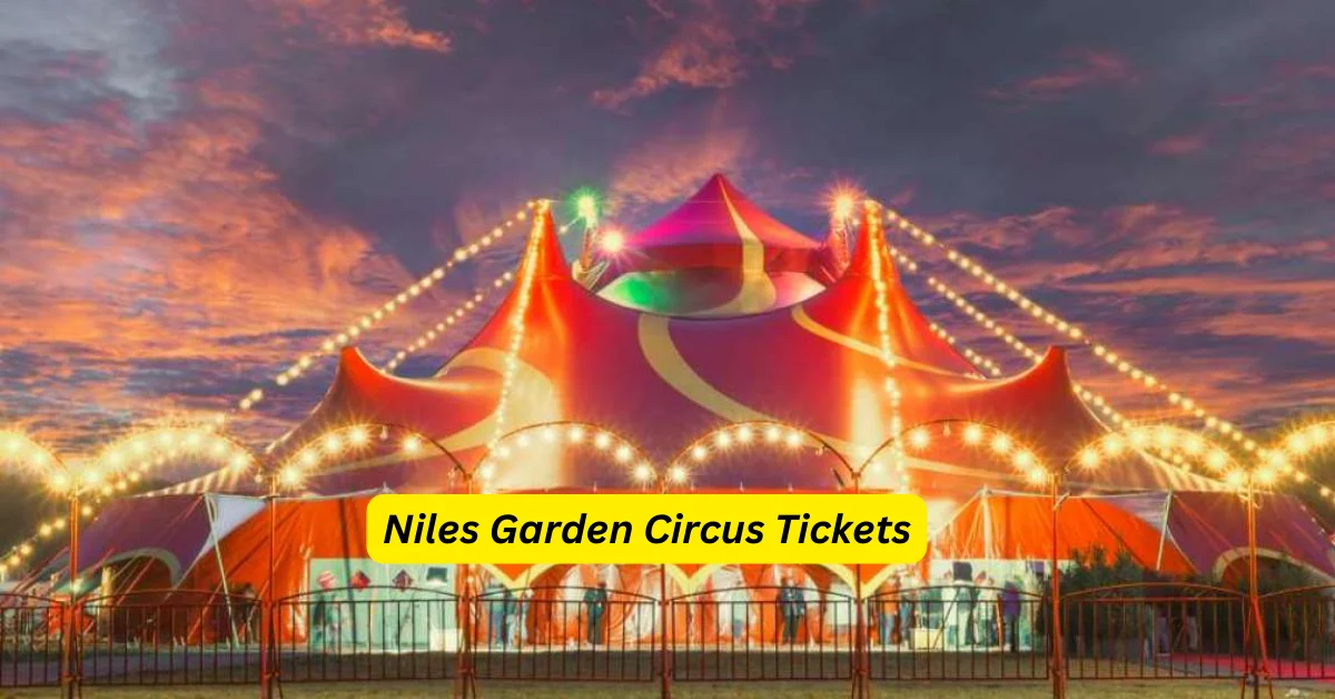 The Niles Garden Circus Tickets: A Journey of Wonder and Delight