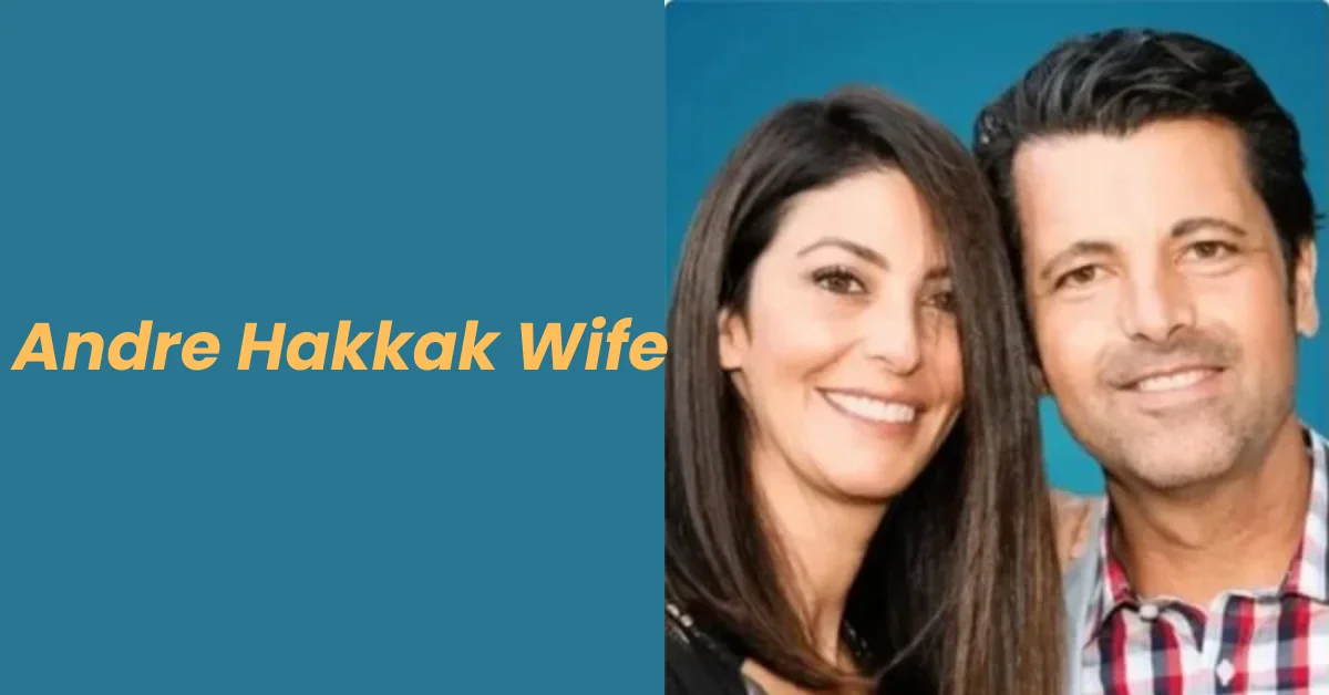 Andre Hakkak Wife: Marissa Shipman - A Trailblazer in Beauty and Business