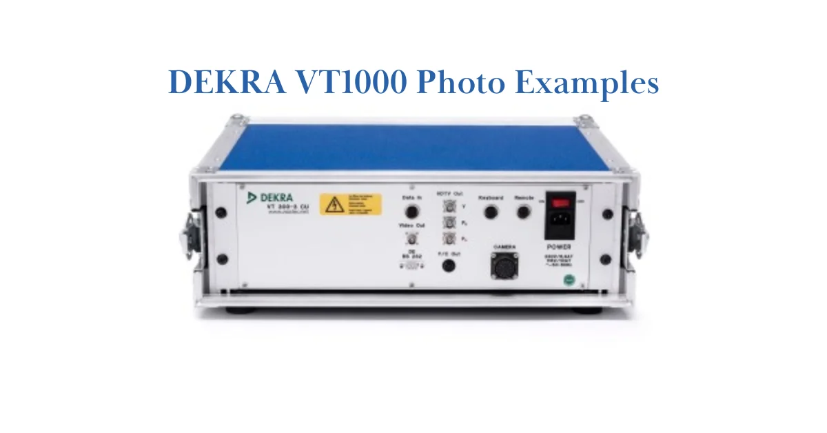 DEKRA VT1000 Photo Examples: How They Enhance Vehicle Safety