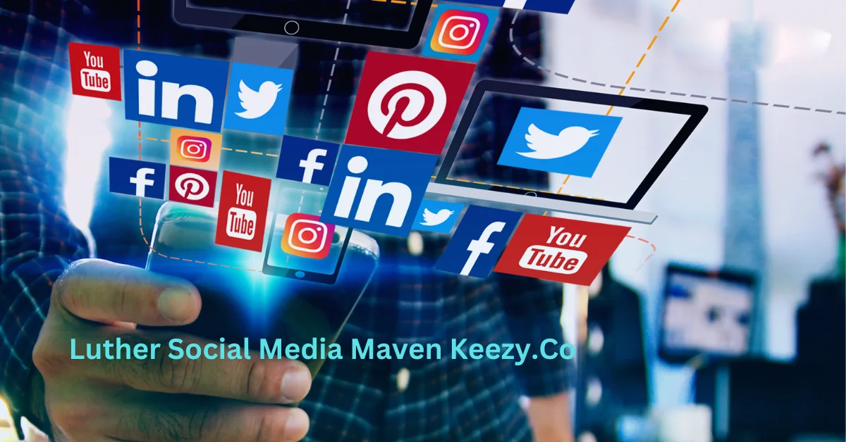 Luther Social Media Maven Keezy.Co A Comprehensive Analysis