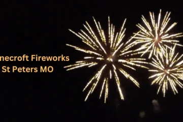 Stonecroft Fireworks St Peters MO: Where Community Comes Alive