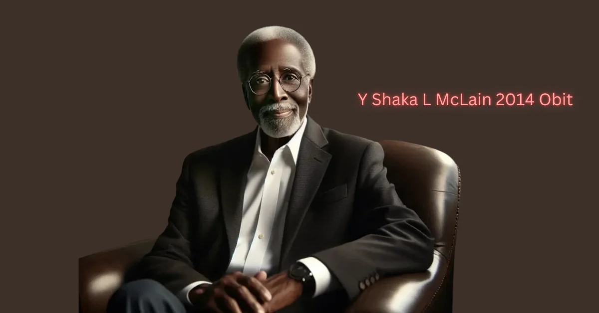 Y Shaka L McLain 2014 Obit: Celebrating a Life of Impact