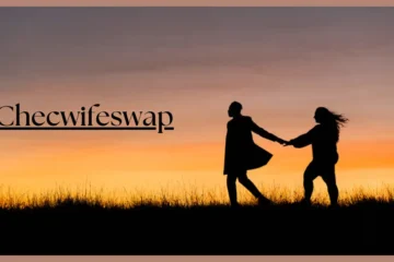 Checwifeswap: Revolutionizing Relationships Through Open Communication and Trust